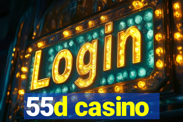 55d casino